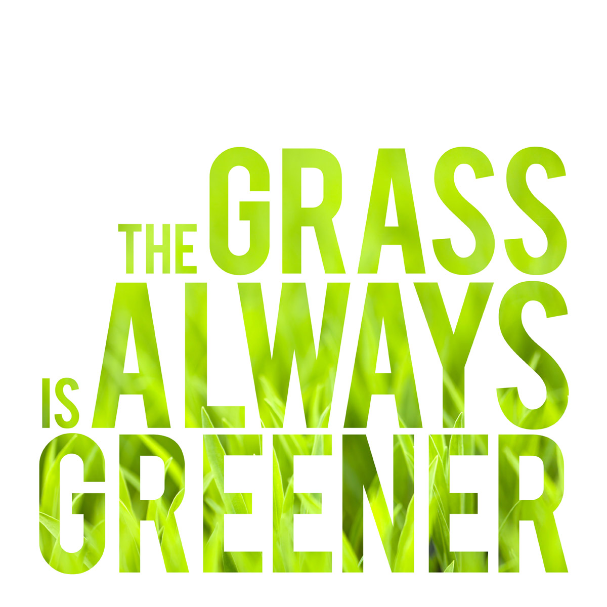 The grass is always greener over the hill